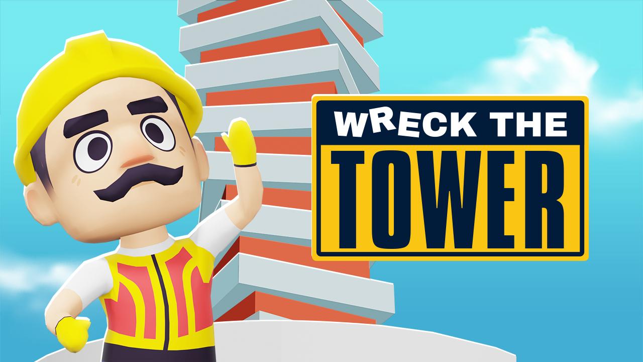 Wreck The Tower
